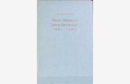 Novum glossarium Latino-Germanicum mediae et infimae aetatis : Beiträge zur wissenschaftlichen Kunde der neulateinischen und der germanischen Sprachen.