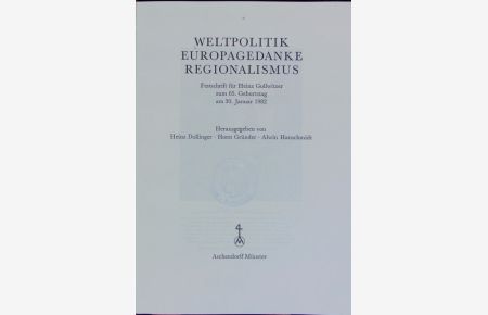 Weltpolitik, Europagedanke, Regionalismus : Festschrift für Heinz Gollwitzer zum 65. Geburtstag am 30. Januar 1982.