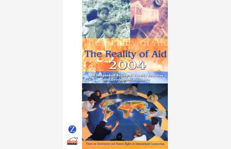 The Reality of Aid 2004: An Independent Review of Poverty Reduction and Development Assistance: Focus on Governance and Human Rights: An Independent . . . Poverty Reducation And Development Assistance