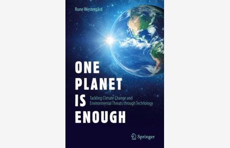 One Planet Is Enough  - Tackling Climate Change and Environmental Threats through Technology