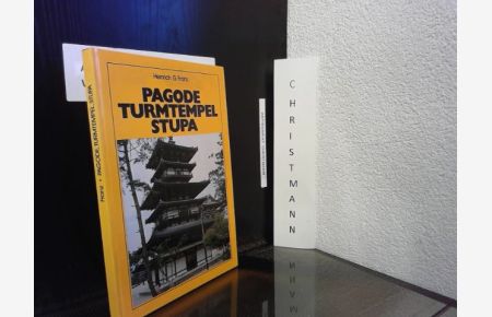 Pagode, Turmtempel, Stupa : Studien zum Kultbau des Buddhismus in Indien u. Ostasien.