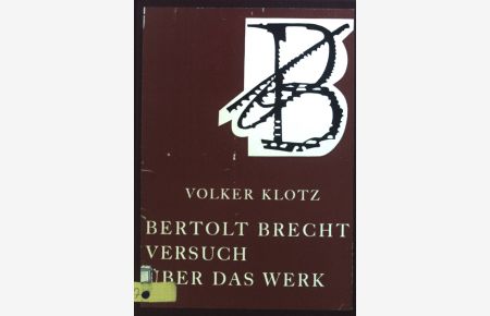 Bertolt Brecht : Versuch über das Werk.
