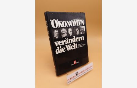 Ökonomen verändern die Welt ; Lehren, d. unser Leben bestimmen ; (ISBN: 3570070158)