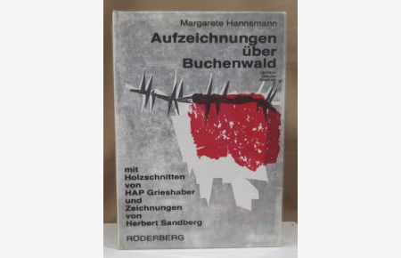 Aufzeichnungen über Buchenwald. Notes on Buchenwald. Notes sur Buchenwald. (deutsch / englisch / französisch). Mit Holzschnitten von HAP Grieshaber und Zeichnungen von Herbert Sandberg.