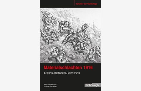 Materialschlachten 1916 : Ereignis, Bedeutung, Erinnerung