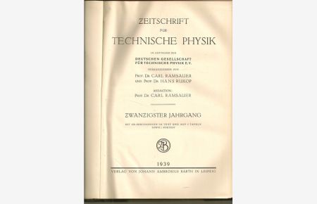 Zeitschrift für technische Physik im Auftrage der Deutschen Gesellschaft für technische Physik e. V.   - Zwanzigster Jahrgang. Nr.1 bis Nr.12. ( KOMPLETT ).