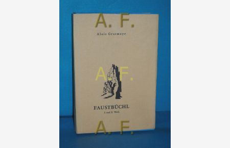 Das Faustbüchl : Goethes Faust 1. u. 2. Teil für den Alltag und in österreichischer Mundart (Lebendiges Wort, Kleinbücher in österreichischer Mundart, Band 40)