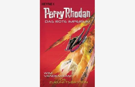 Die Zukunftsbastion: Perry Rhodan - Das Rote Imperium 3 - Roman