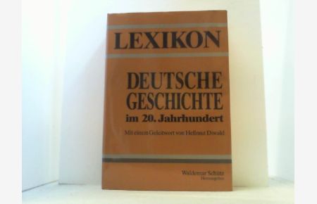 Lexikon: Deutsche Geschichte im 20. Jahrhundert, geprägt durch Ersten Weltkrieg, Nationalsozialismus, Zweiten Weltkrieg.