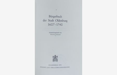 Bürgerbuch der Stadt Oldenburg 1607 - 1740.   - Veröffentlichungen der Historischen Kommission für Niedersachsen und Bremen ; 34; Veröffentlichungen der Historischen Kommission für Niedersachsen und Bremen ; 34, 2.