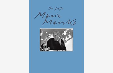 Die große Marie Marks / Marie, es brennt! : autobiografische Aufzeichnungen 1922-1968.   - Herausgegeben und mit einem Nachwort versehen von Antje Kunstmann;