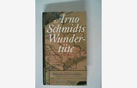 Arno Schmidts Wundertüte. Eine Sammlung fiktiver Briefe aus den Jahren 1948/49