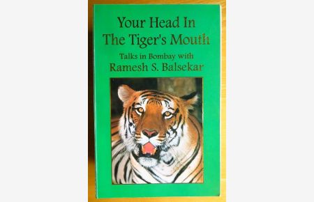 Your Head In The Tigers Mouth.