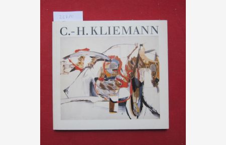 Carl-Heinz Kliemann : Retrospektive zum 60. Geburtstag ; Gemälde, Aquarelle, Pastelle, Zeichn. , Graphik ; 7. Mai - 16. Juni 1984, Galerie Pels-Leusden Berlin