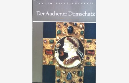 Der Aachener Domschatz.