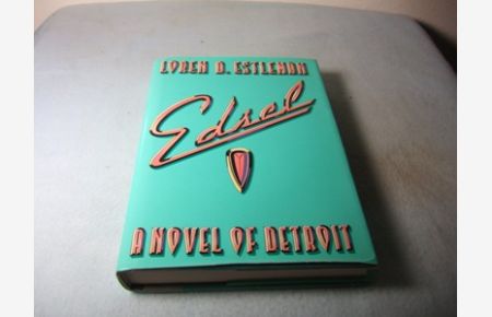 Edsel.   - A Novel of Detroit.