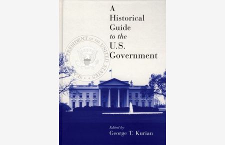 A Historical Guide to the U. S. Government