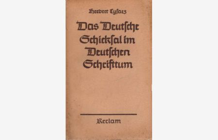 Das deutsche Schicksal im deutschen Schrifttum : Ein Jahrtausend Geisteskampf um Volk u. Reich.   - [Reclams Universal-Bibliothek] ; 7513