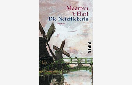Die Netzflickerin.   - Roman. Aus dem Holländischen übersetzt von Marianne Holberg. Originaltitel: 1996: De nakomer. Mit einer Nachbemerkung des Verfassers. - (=Serie Piper, SP 2800).