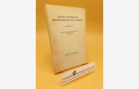 Flood Control in Metropolitan Los Angeles ; University of California Publications in Political Science, Volume 6