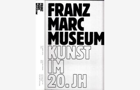 Franz Marc Museum - Werke. Einbandtitel: Kunst im 20. Jahrhundert.
