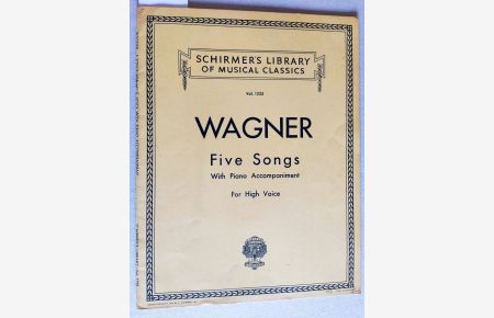 Five Songs with Piano accompaniment. For high voice. Schirmer´s Library Vol. 1233.