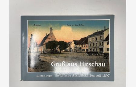 Gruß aus Hirschau. Hstorische Ansichtskarten seit 1897.