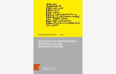 Beiträge zur historischen Wortbildung des Niederdeutschen. (Niederdeutsche Studien, Band 61). .