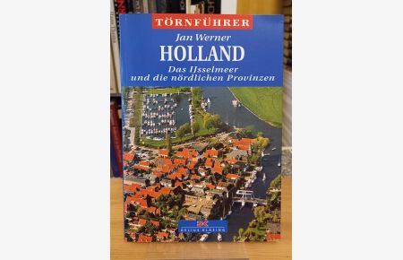 Törnführer Holland 2: Das IJsselmeer und die nördlichen Provinzen