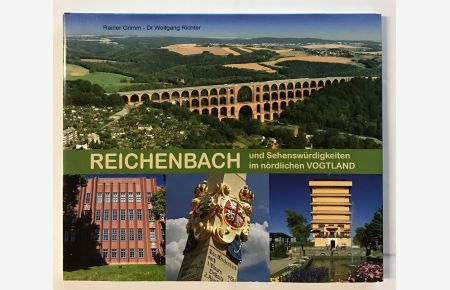 Reichenbach im Vogtland und Sehenswürdigkeiten im nördlichen Vogtland.