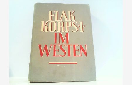 Flakkorps I im Westen.