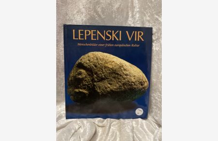 Lepenski Vir. Menschenbilder einer frühen europäischen Kultur  - Röm.-German. Museum, Köln ; Prähistor. Staatssammlung, München. [Red.: Jutta Meurers-Balke ; Hansgerd Hellenkemper]