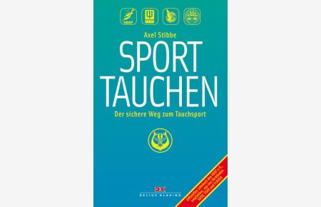 Sport-Tauchen : der sichere Weg zum Tauchsport ; [offizielles Lehrbuch des VDST e. V. ] / Axel Stibbe  - Der sichere Weg zum Tauchsport