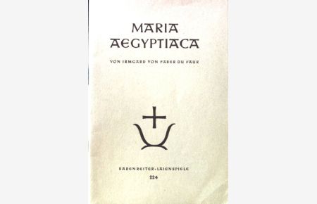 Maria Aegyptiaca : Ein geistliches Spiel.   - Bärenreiter-Laienspiele ; Nr. 224