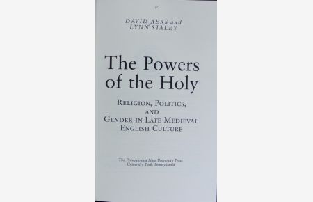 The powers of the Holy : religion, politics, and gender in late medieval English culture.