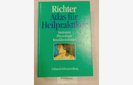 Atlas für Heilpraktiker. Anatomie, Physiologie, Krankheitsbilder.