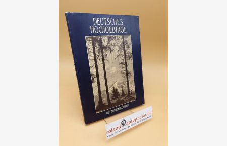 Deutsches Hochgebirge ; Die blauen Bücher