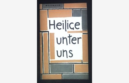 Heilige unter uns.   - Franziskanische Lebensbilder ; 3