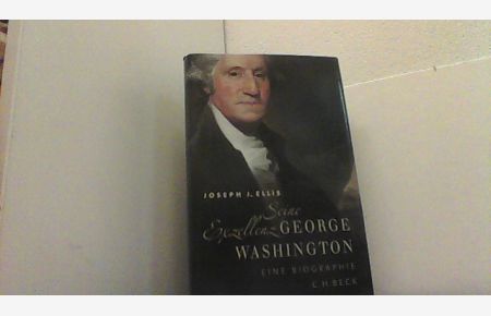 Seine Exzellenz George Washington. Eine Biographie.