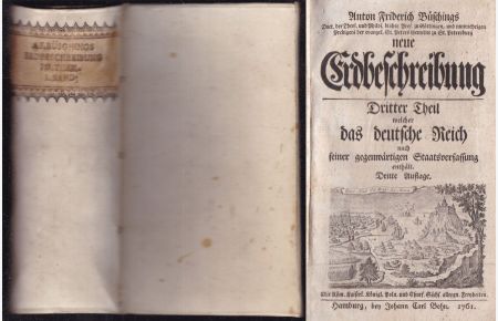 Anton Friedrich Büschings neue Erdbeschreibung. Dritter Theil welcher das deutsche Reich nach seiner gegenwärtigen Staatsverfassung enthält
