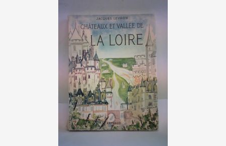 Chateaux et Vallee de la Loire. Nouvelle Edition