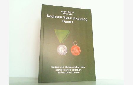 Sachsen Spezialkatalog Band 1 - Orden und Ehrenzeichnen des Königreichs Sachsen.