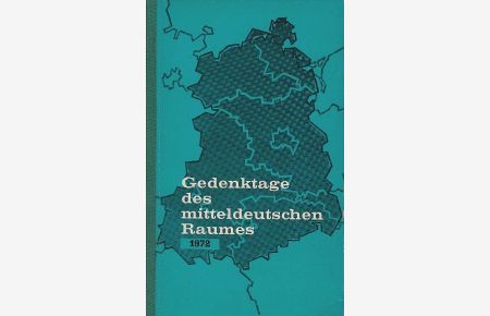 Gedenktage des mitteldeutschen Raumes. Ein deutsches Kalendarium für 1972.   - Dümmlerbuch 8988