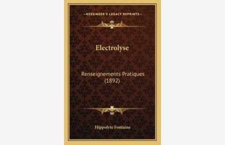Electrolyse: Renseignements Pratiques (1892)