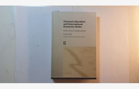 Classical Liberalism and International Economic Order, Studies in Theory and Intellectual History
