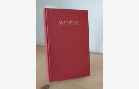 Epigramme. [Von Martial (Marcus Valerius Martialis)]. Eingeleitet und im antiken Versmaß übertragen von Rudolf Helm. (= Die Bibliothek der Alten Welt. Römische Reihe).