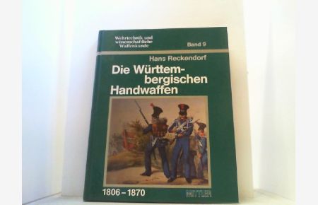 Die Württembergischen Handwaffen 1806 bis 1870.