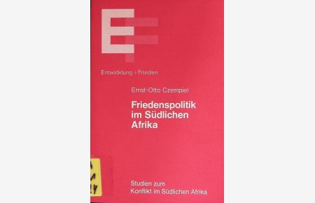 Friedenspolitik im südlichen Afrika.   - E. Strategie für d. Bundesrepublik Deutschland. Entwicklung und Frieden; Bd. Wissenschaftl. Reihe 10.