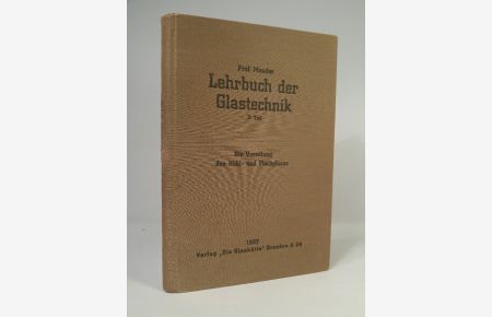Lehrbuch der Glastechnik: II. Teil - Die Veredlung des Hohlglases.