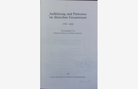 Aufklärung und Pietismus im dänischen Gesamtstaat : 1770 - 1820.   - Kieler Studien zur deutschen Literaturgeschichte ; 16.